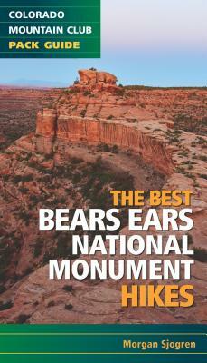 The Best Bears Ears National Monument Hikes by Morgan Sjogren