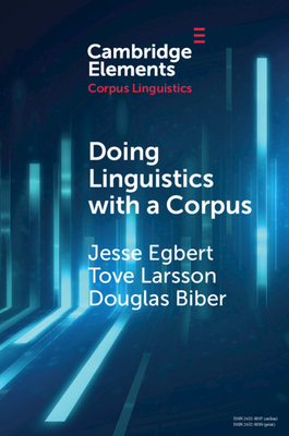 Doing Linguistics with a Corpus by Douglas Biber, Tove Larsson, Jesse Egbert