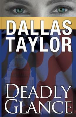 Deadly Glance by Dallas Taylor