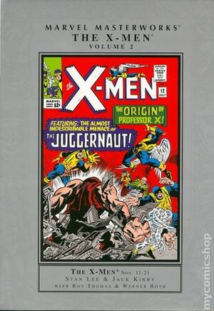 Marvel Masterworks: The X-Men, Vol. 2 by Werner Roth, Alex Toth, Roy Thomas, Stan Lee, Jack Kirby