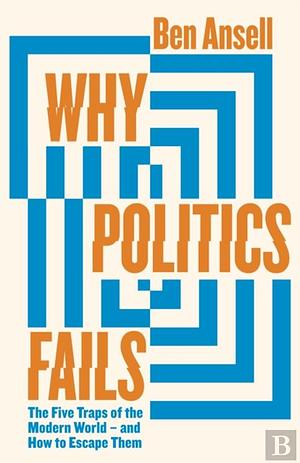 Why Politics Fails by Ben Ansell