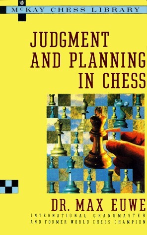 Judgment and Planning in Chess (McKay Chess Library) by Max Euwe