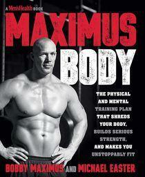 Maximus Body: The Physical and Mental Training Plan that Shreds Your Body, Builds Strength, and Makes You Unstoppably Fit by Bobby Maximus, Michael Easter