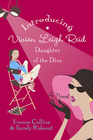 Introducing Vivien Leigh Reid: Daughter of the Diva by Sandy Rideout, Yvonne Collins