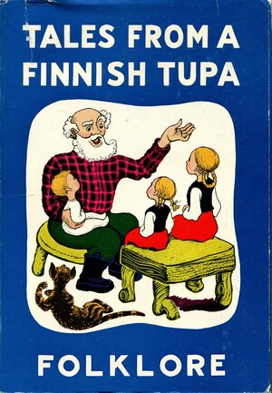 Tales from a Finnish Tupa by Margery Bianco, Aili Kolehmainen, James Cloyd Bowman