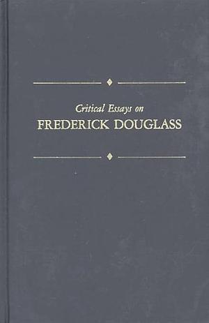 Critical Essays on Frederick Douglass by William L. Andrews