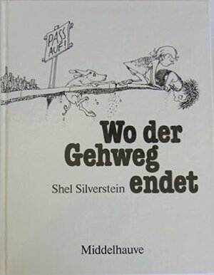 Wo Der Gehweg Endet by Shel Silverstein