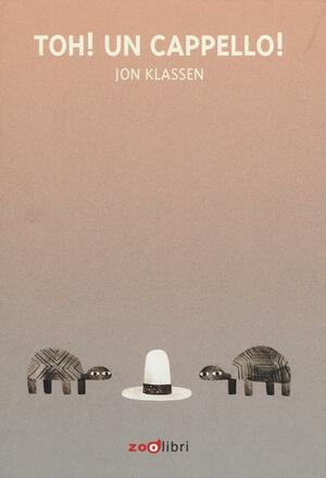 Toh! Un cappello! by Jon Klassen