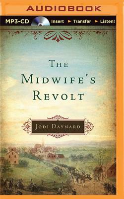 The Midwife's Revolt by Jodi Daynard