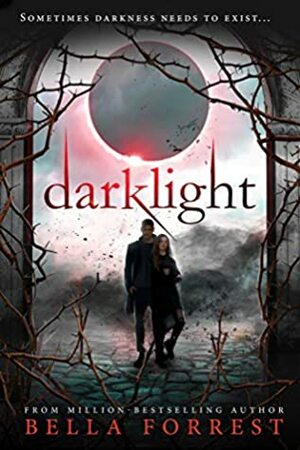 Darklight by Bella Forrest