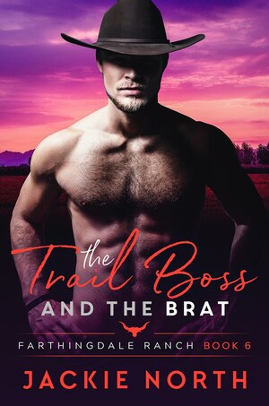 The Trail Boss and the Brat by Jackie North