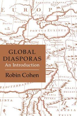 Global Diasporas: An Introduction by Robin Cohen