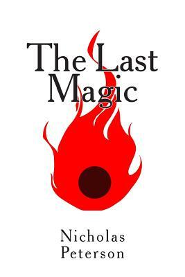 The Last Magic by Nicholas Peterson