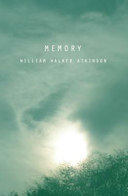 Memory by William Walker Atkinson