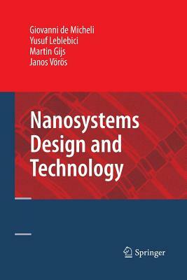 Nanosystems Design and Technology by Martin Gijs, Giovanni Demicheli, Yusuf Leblebici