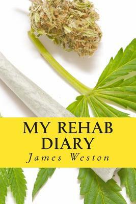 My Rehab Diary by James Weston