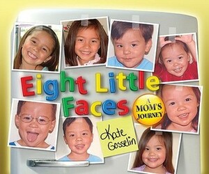 Eight Little Faces: A Mom's Journey by Kate Gosselin