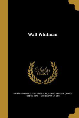 Walt Whitman by Richard Maurice 1837-1902 Bucke, Walt Whitman