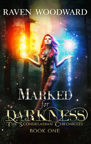 Marked for Darkness by Raven Woodward