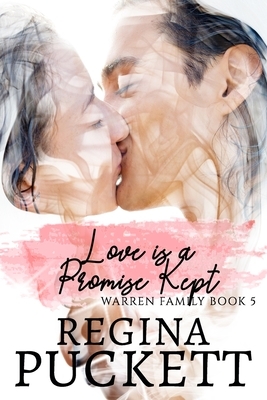 Love is a Promise Kept by Regina Puckett