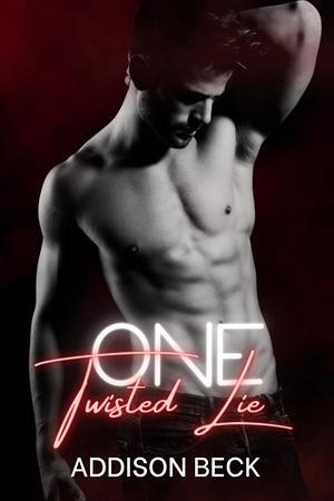 One Twisted Lie by Addison Beck