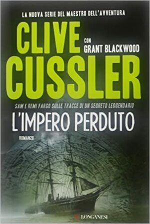 L'impero perduto by Grant Blackwood, Clive Cussler