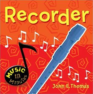 Music in Minutes Recorder by John E. Thomas