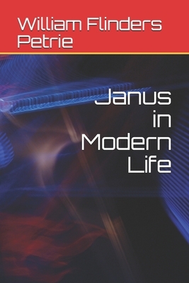 Janus in Modern Life by William Matthew Flinders Petrie