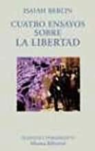 Cuatro ensayos sobre la libertad by Julio Bayón, Belén Urrutia, Isaiah Berlin, Natalia Rodríguez Salmones