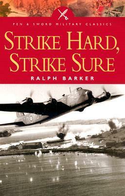 Strike Hard, Strike Sure by Ralph Barker