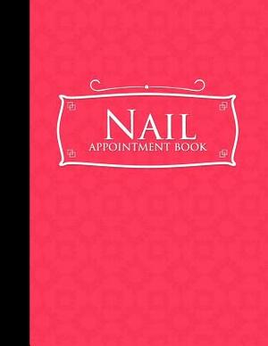 Nail Appointment Book: 6 Columns Appointment Organizer, Client Appointment Book, Scheduling Appointment Calendar, Pink Cover by Moito Publishing