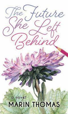 The Future She Left Behind by Marin Thomas