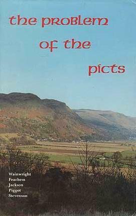 The Problem of the Picts by Richard Feacham, Frederick T. Wainwright