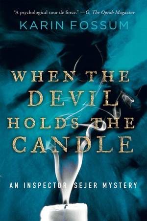When the Devil Holds the Candle by Karin Fossum, Felicity David