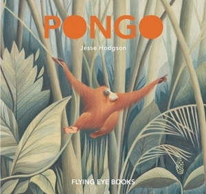 Pongo by Jesse Hodgson