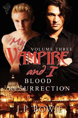 My Vampire and I: Vol 3 by J.P. Bowie