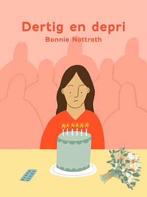 Dertig en depri by Bonnie Nottroth