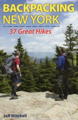 Backpacking New York: 37 Great Hikes by Jeff Mitchell