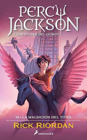 La maldición del Titán ( Percy Jackson y los dioses del Olimpo 3 ) by Rick Riordan