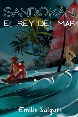 Sandokán: El rey del Mar by Emilio Salgari