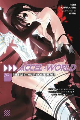 Accel World, Vol. 9 (light novel): The Seven-Thousand-Year Prayer by Reki Kawahara