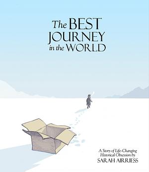The best journey in the world by Sarah Airriess