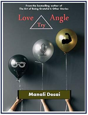 Love (Try) Angle by Manali Desai