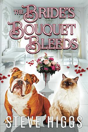 The Bride's Bouquet Bleeds by Steve Higgs