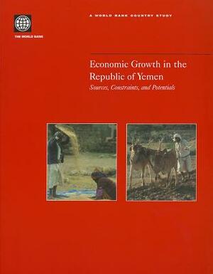 Economic Growth in the Republic of Yemen: Sources, Constraints, and Potentials by World Bank
