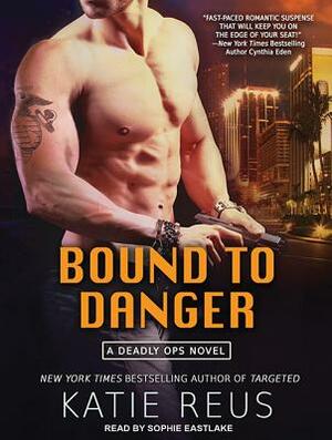 Bound to Danger by Katie Reus