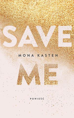 Save me: powieść by Mona Kasten