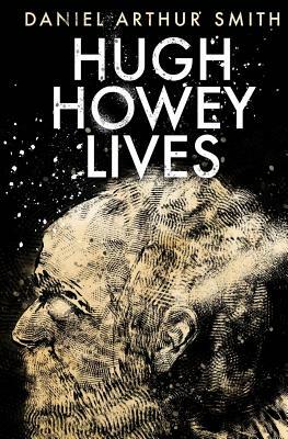 Hugh Howey Lives by Daniel Arthur Smith