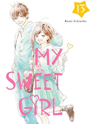 My Sweet Girl, Volume 13 by Rumi Ichinohe