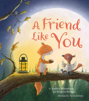 A Friend Like You by Barbara Rottgen, Andrea Schomburg